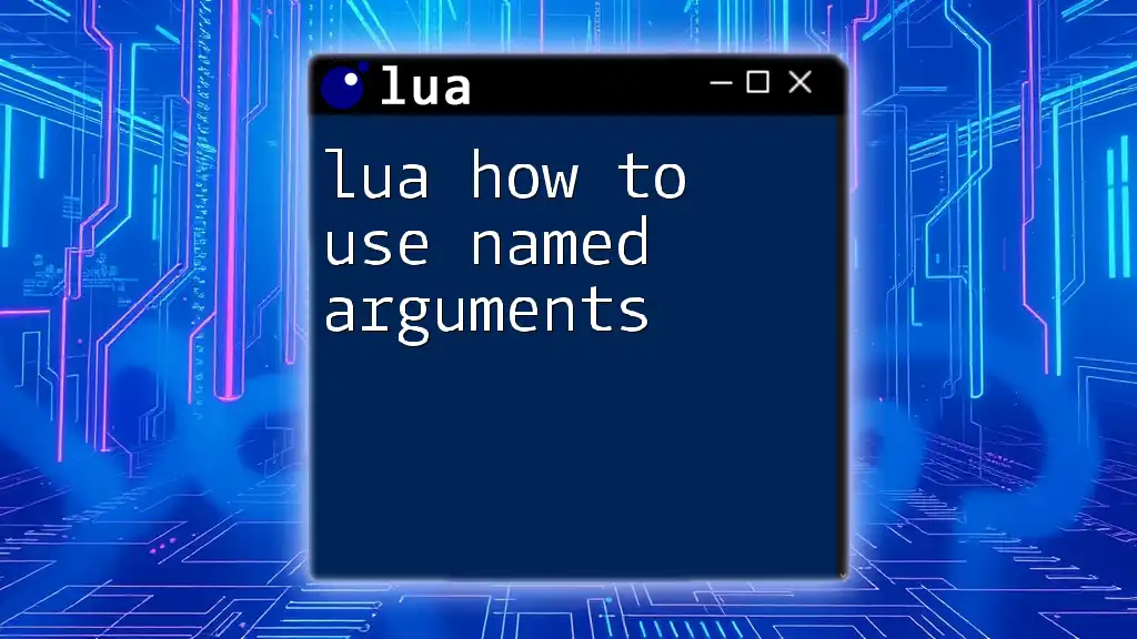 Lua How to Use Named Arguments Effectively