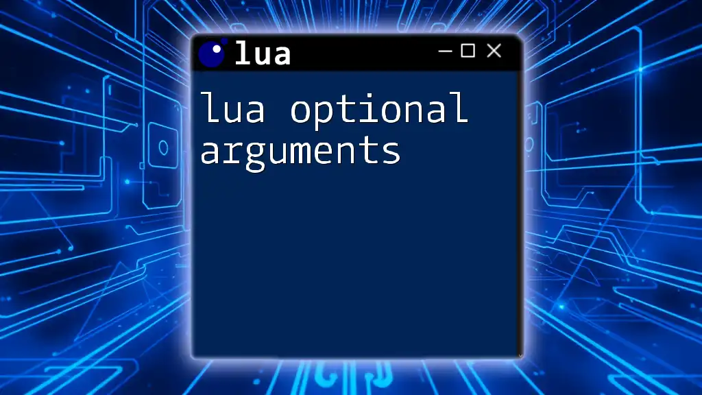 Mastering Lua Optional Arguments: A Quick Guide