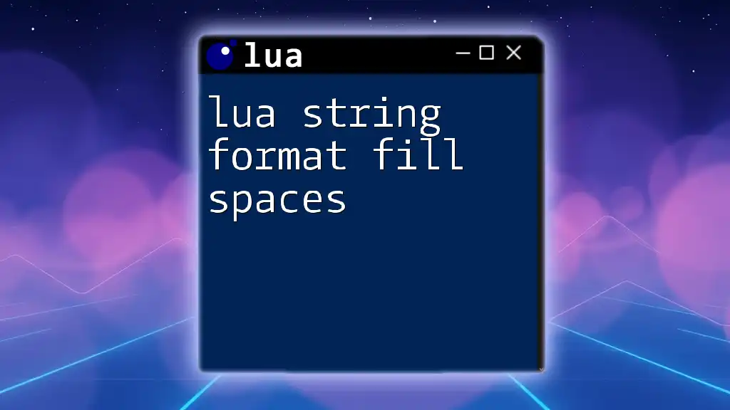 Lua String Format: Fill Spaces with Style