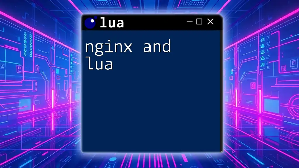 Mastering Nginx and Lua: A Quick Syntax Guide