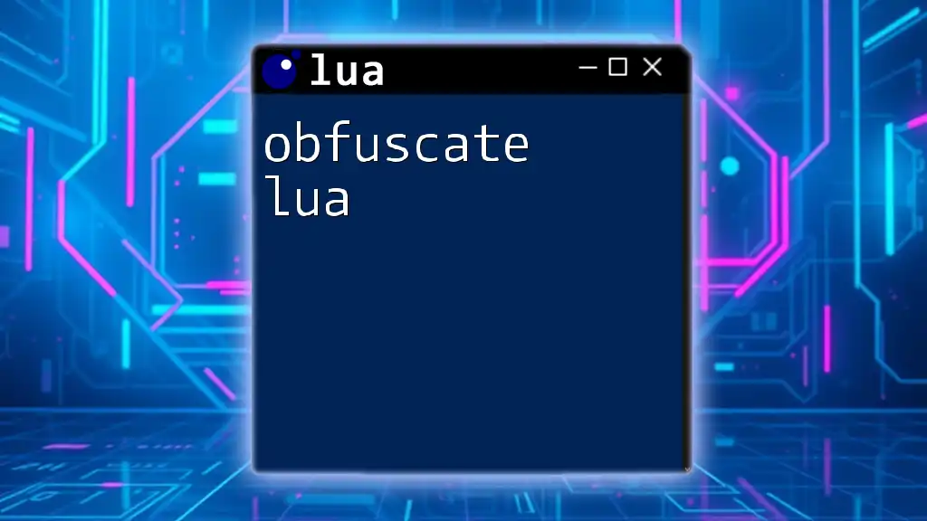 Obfuscate Lua: Unlocking Code Secrets in Simple Steps