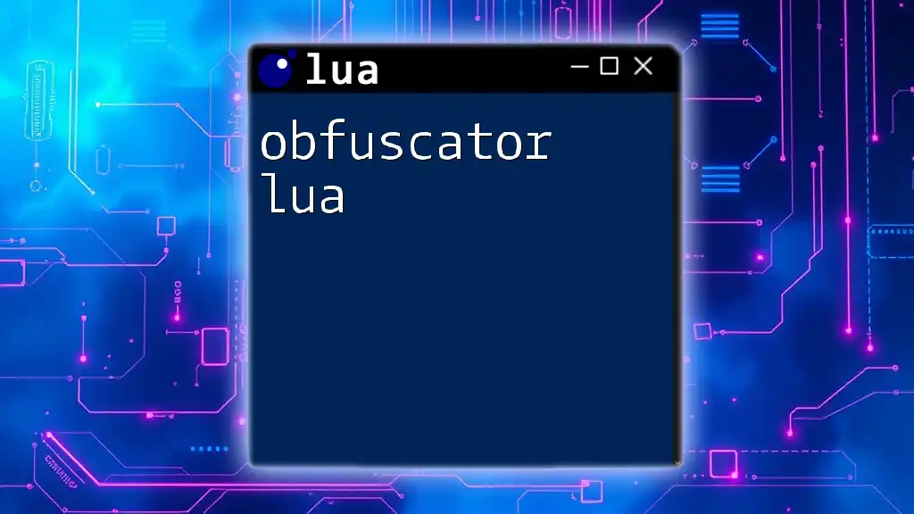 Obfuscator Lua: Mastering Code Concealment in Lua